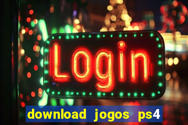 download jogos ps4 pkg pt br